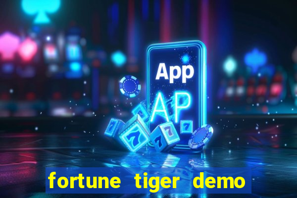 fortune tiger demo aposta de 500